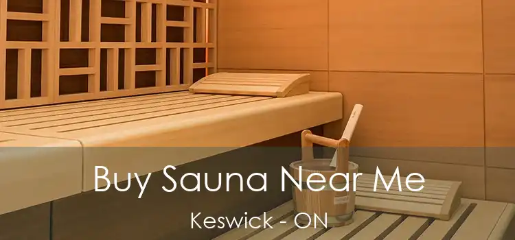  Buy Sauna Near Me Keswick - ON
