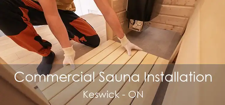  Commercial Sauna Installation Keswick - ON