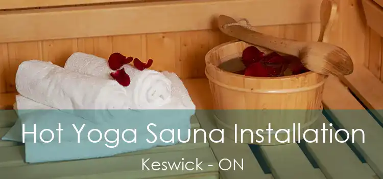  Hot Yoga Sauna Installation Keswick - ON