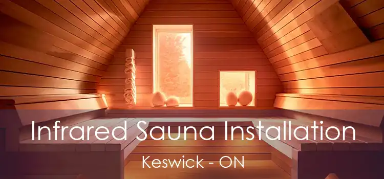  Infrared Sauna Installation Keswick - ON