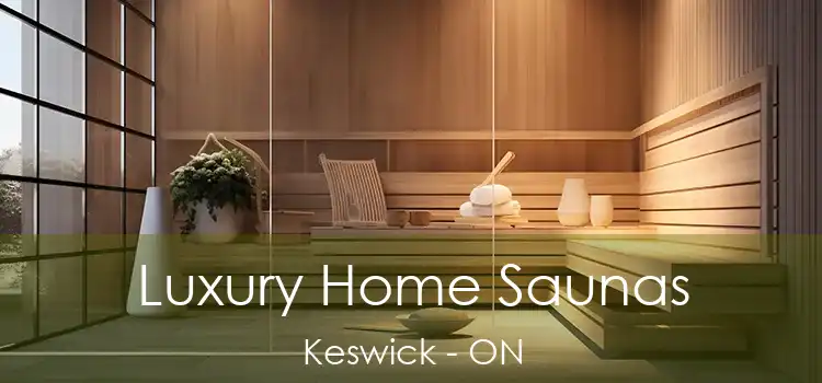  Luxury Home Saunas Keswick - ON