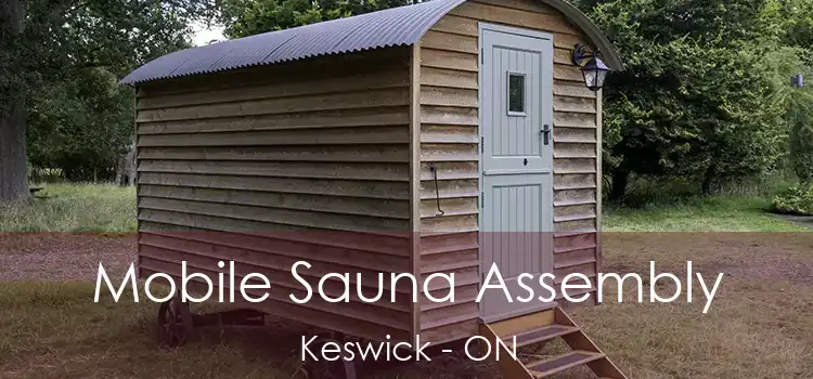  Mobile Sauna Assembly Keswick - ON