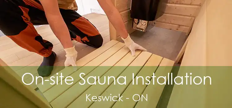  On-site Sauna Installation Keswick - ON