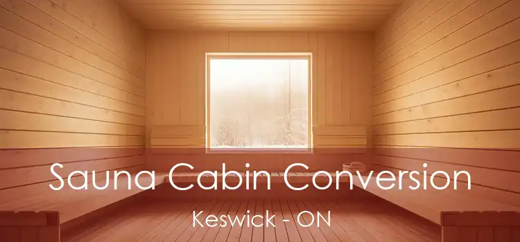  Sauna Cabin Conversion Keswick - ON
