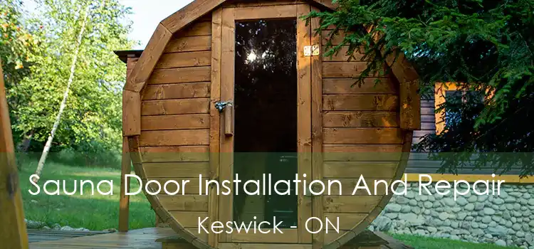  Sauna Door Installation And Repair Keswick - ON