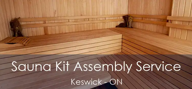  Sauna Kit Assembly Service Keswick - ON